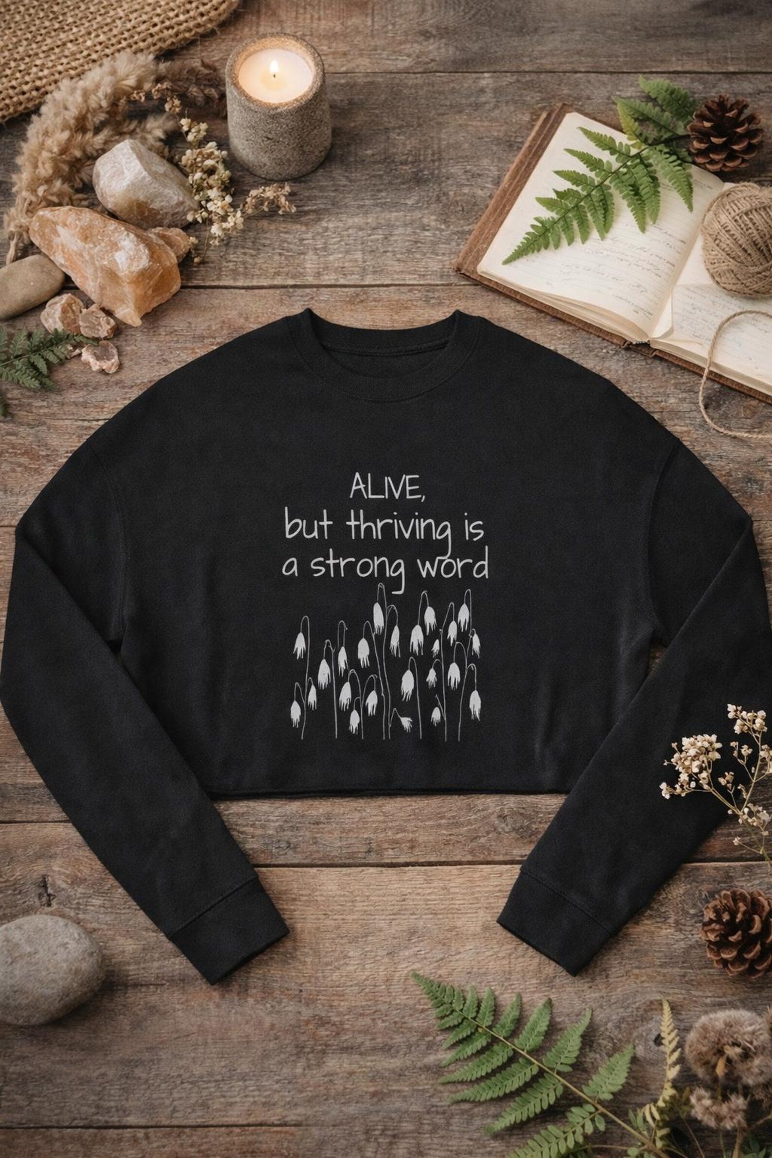 Alive but Thriving is a Strong Word Sweatshirt | Cropped Sweatshirt