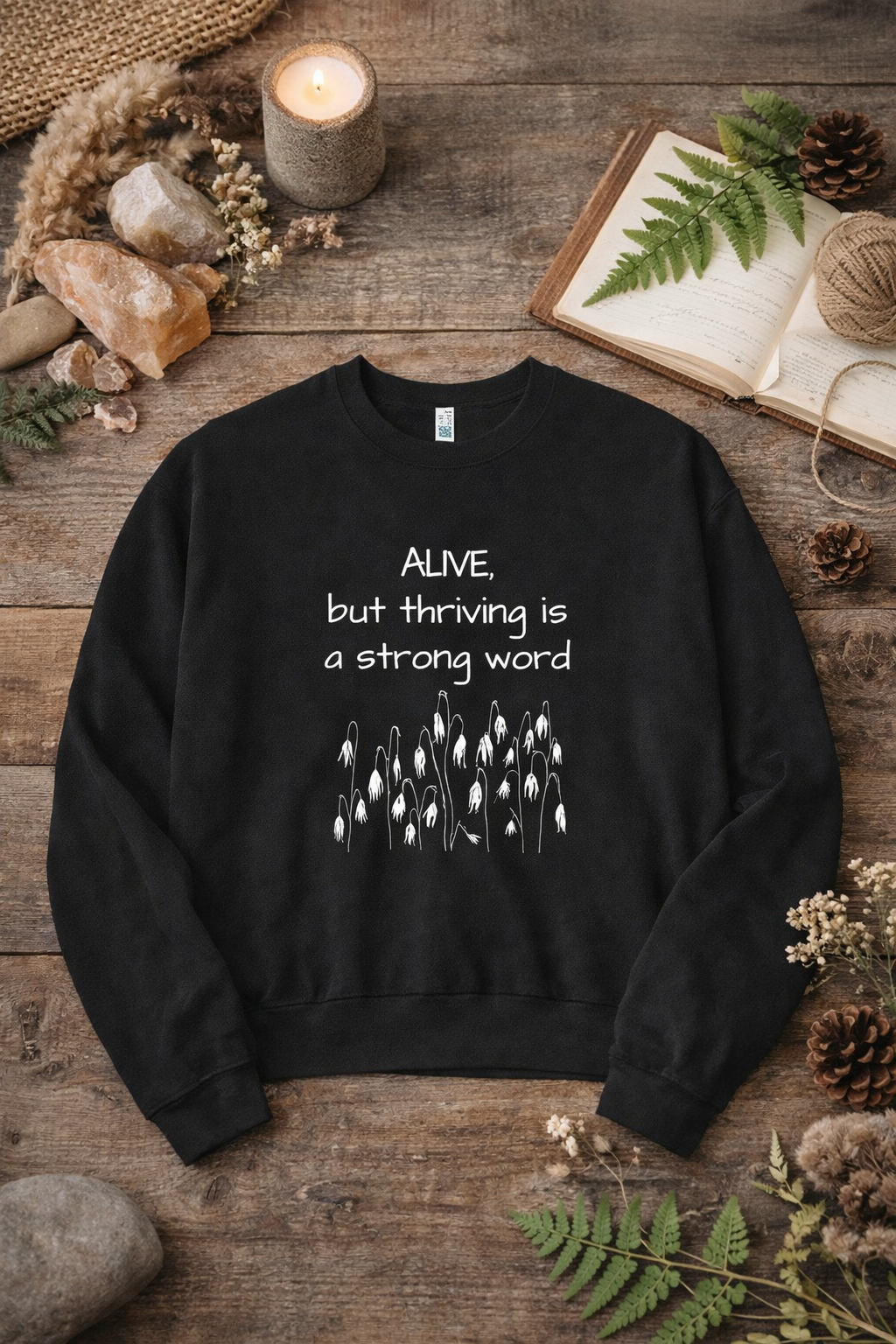 Alive but thriving is a strong word Sweatshirt | French Terry Sweatshirt