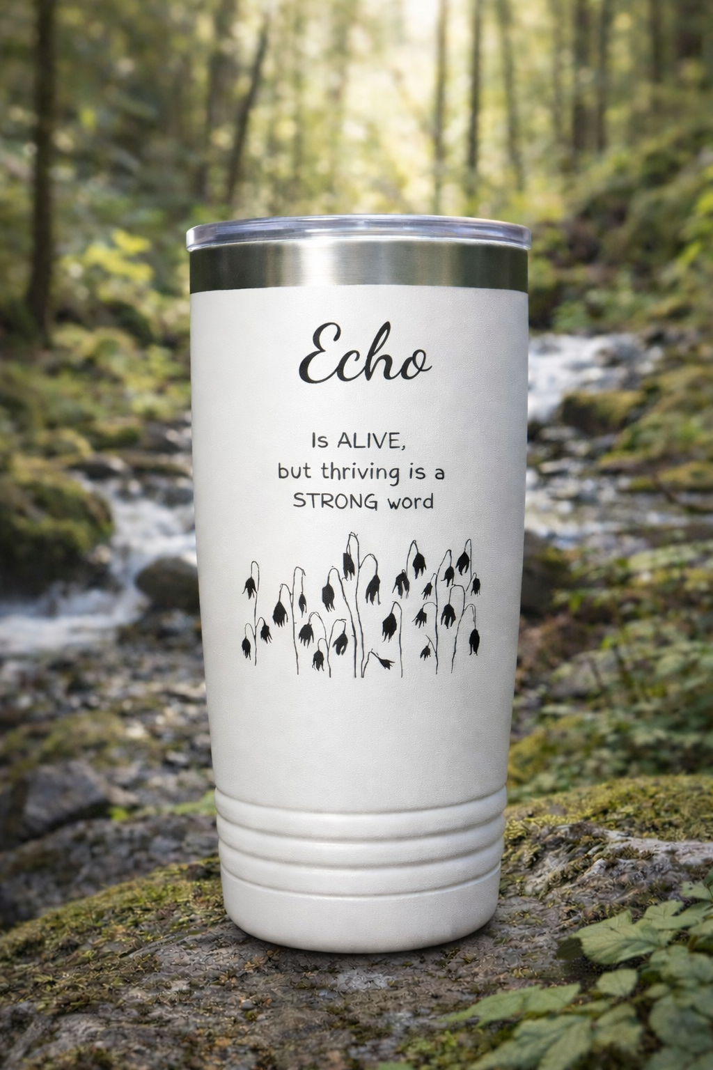 "Is Alive but Thriving is a Strong Word" | Insulated Tumbler