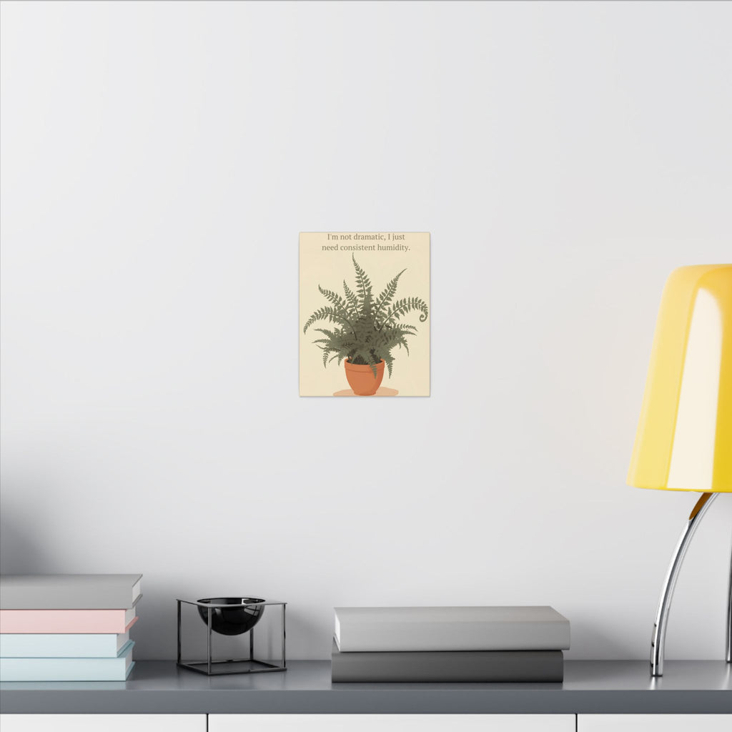Need Consistent Humidity Fern Illustration Canvas