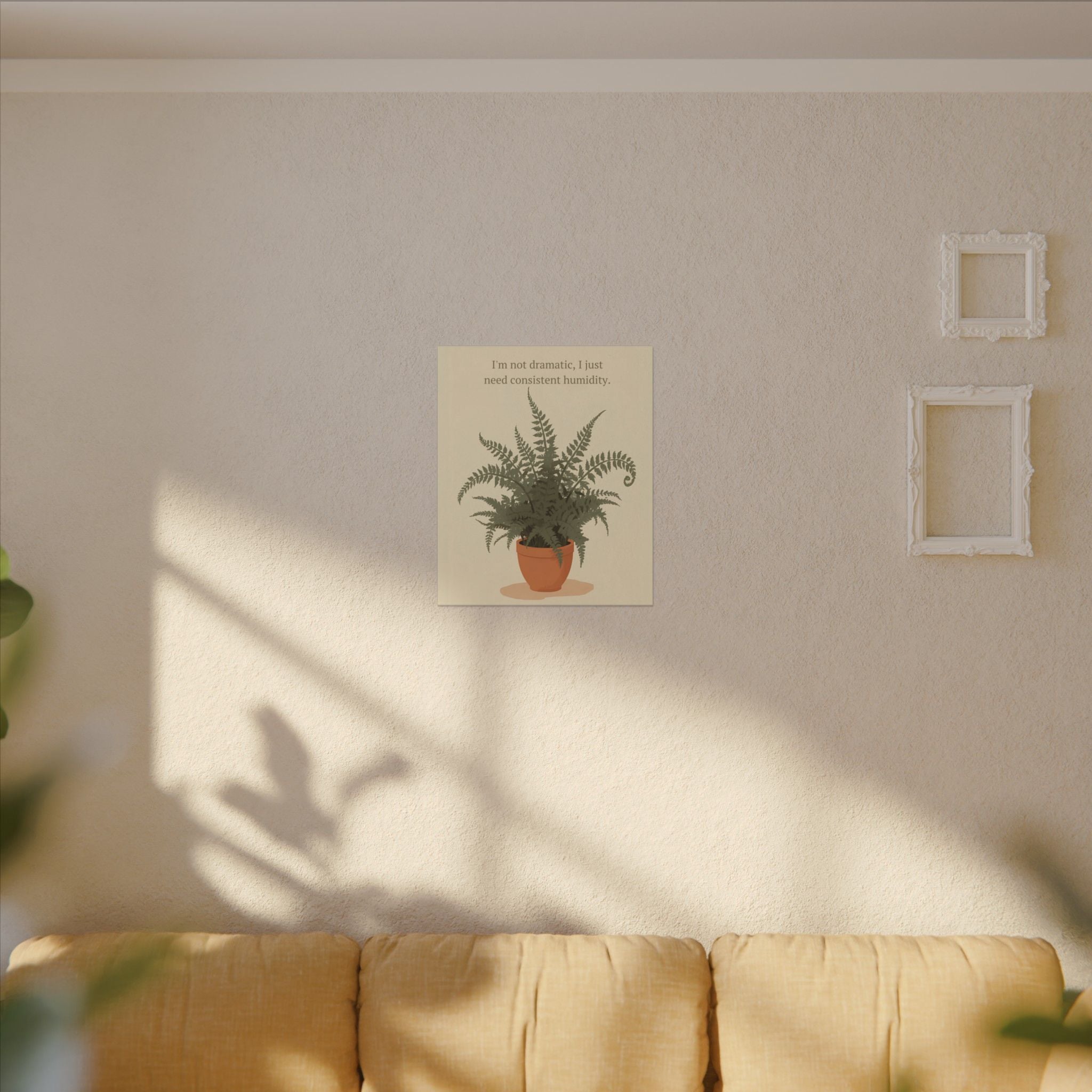 Need Consistent Humidity Fern Illustration Canvas